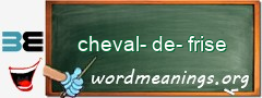 WordMeaning blackboard for cheval-de-frise